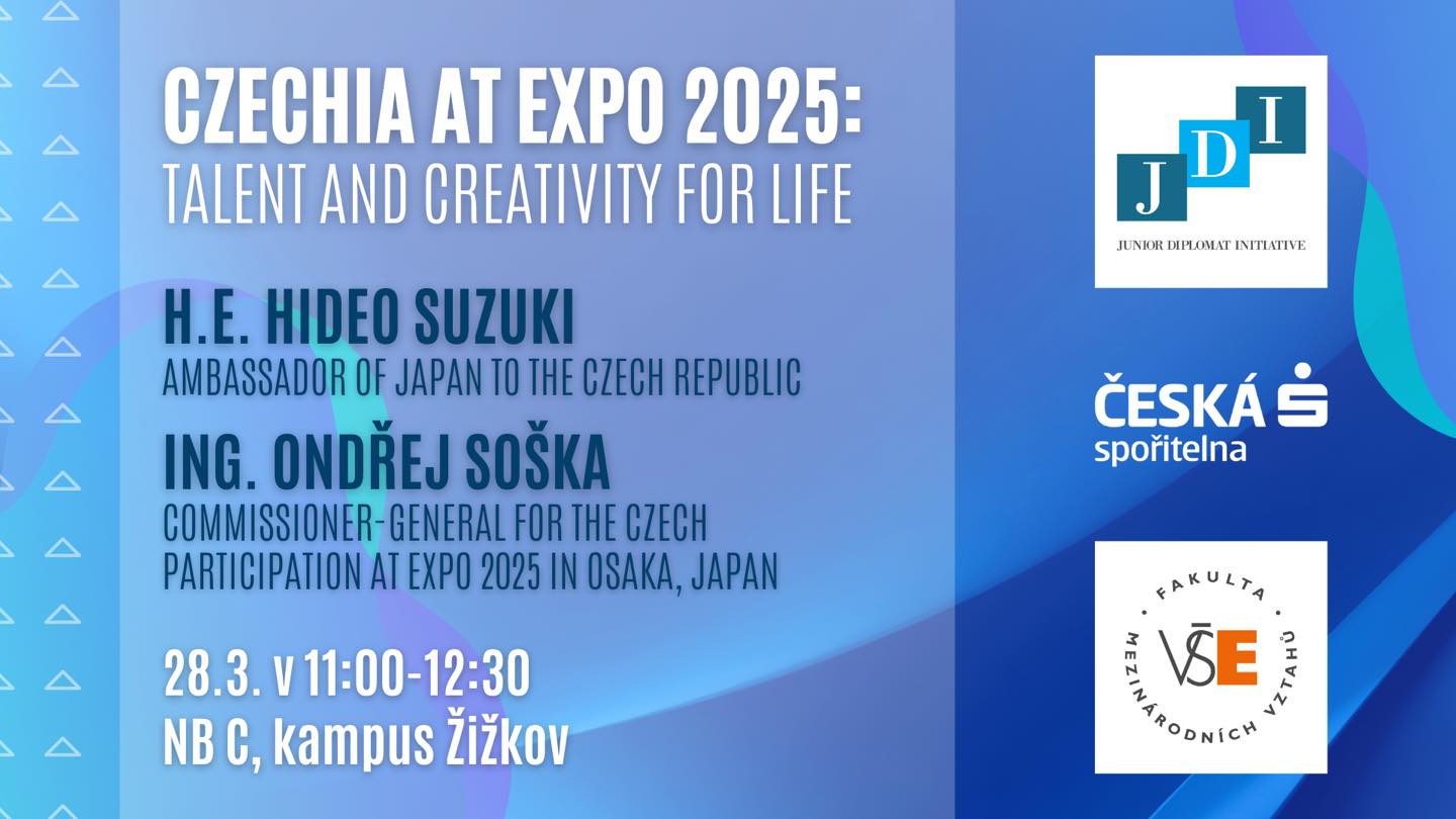 ‼️ Czech version below ‼️
🌐 Are you curious about new innovations and cooperation of various countries? Or are you a fan of world-class expositions? What about the World Exposition and the Czech participation in this event?
👉🏻 Would you like to know what the Czech preparations for EXPO 2025 in Osaka, Japan look like? What is the relationship between the Czech Republic and Japan in regards to this matter? These and many other questions will be answered by His Excellence Mr. Suzuki Hideo, Ambassador of Japan to the Czech Republic, and Ondřej Soška, Commissioner General for the Czech participation at EXPO 2025.
➡️ We will take a look behind the scenes of Czech preparations for this world exhibition.
🗓️ This event will take place on the 28th of March, 2023 at 11:00 at the Prague University of Economics and Business in the auditorium NB C. The event will be held in English.
❗The registration link is in our bio.
_____
🌐 Zajímá Vás dění a vyspělost světových zemí a jste fanoušci výstav světového formátu? A co třeba Světová výstava – neboli EXPO, kterého se účastní i Česká republika?
👉🏻 Chtěli byste se dozvědět, jak budou probíhat české přípravy na nadcházející EXPO 2025 v japonské Ósace? Jaké jsou v tomto ohledu vztahy ČR a Japonska? Své dotazy budete moci směřovat na Jeho Excelenci Suzuki Hideo, velvyslance Japonska v České republice, a Ing. Ondřeje Sošku, generálního komisaře účasti ČR na Všeobecné světové výstavě EXPO.
➡️ Nahlédneme za oponu příprav této celosvětové výstavs a co všechno obnáší.
🗓️ Akce proběhne 28. 3. 2023 v 11:00 v prostorách Vysoké školy ekonomické v Praze v posluchárně NB C. Tato akce se pořádá v anglickém jazyce.
❗️ Přihlásit se můžete přes link v našem biu.