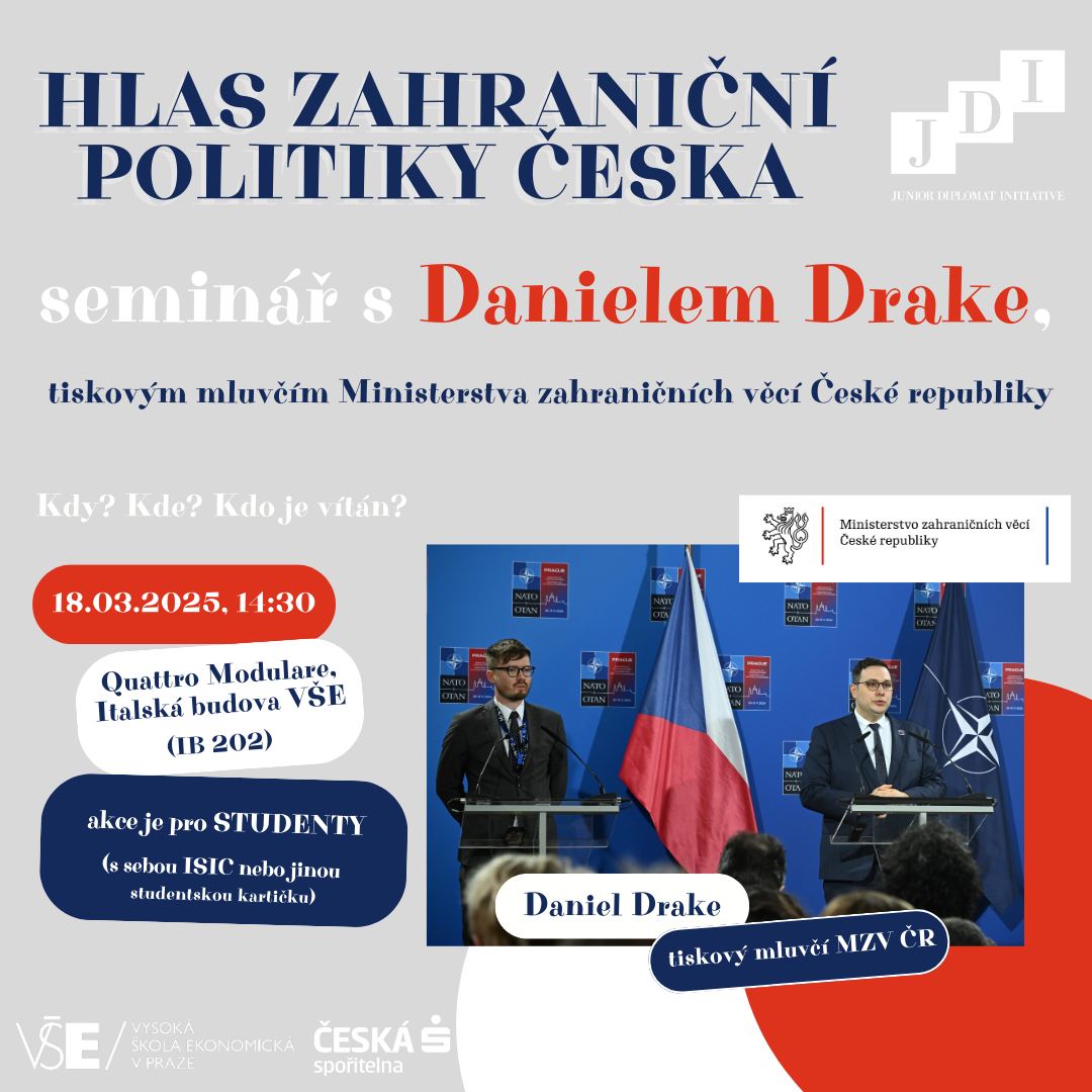 🌐 Zajímá vás, jak vypadá práce tiskového mluvčího Ministerstva zahraničních věcí? Jak se komunikují klíčová diplomatická rozhodnutí veřejnosti a médiím? A jaké výzvy přináší role mluvčího v dynamickém světě mezinárodní politiky?
🎙️ Junior Diplomat Initiative vás zve na akci „Hlas zahraniční politiky Česka: seminář s Danielem Drake“, tiskovým mluvčím MZV ČR, který vám představí zákulisí své práce, podělí se o osobní zkušenosti a nabídne konkrétní příklady z praxe.
📅 Seminář se uskuteční v úterý 18. března 2025 od 14:30 v Quattro Modulare, v Italské budově VŠE (IB 202) na Žižkově.
‼️Akce je určena pouze pro studenty a při vstupu je nutné předložit ISIC nebo jinou studentskou kartu. Dostavte se, prosím, alespoň 10 minut před začátkem!
✅ Neváhejte a registrujte se na akci přes odkaz v našem biu.